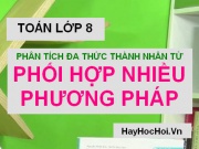 Phân tích đa thức thành nhân tử bằng cách phối hợp nhiều phương pháp Toán 8